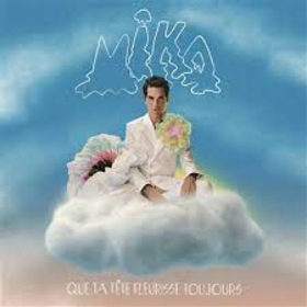 MIKA - QUE TA TETE FLEURISSE TOUJOURS