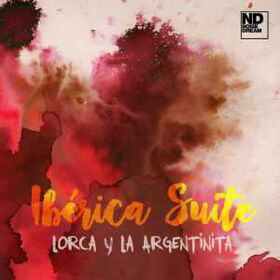 IBERICA SUITE - LORCA Y LA ARGENTINITA