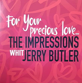 IMPRESSIONS - FOR YOUR PRECIOUS LOVE