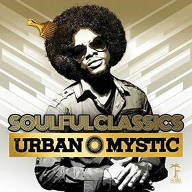 URBAN MYSTIC - SOULFUL CLASSICS
