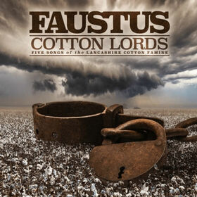 FAUSTUS - COTTON LORDS-SONGS OF..