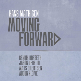 MATHISEN, HANS - MOVING FORWARDS