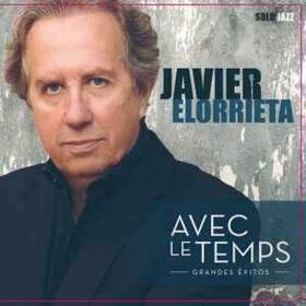 ELORRIETA, JAVIER - AVEC LE TEMPS - GRANDES EXITOS -