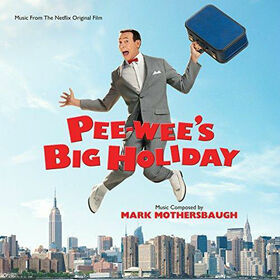 ORIGINAL SOUND TRACK - PEE-WEE'S BIG HOLIDAY