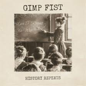 GIMP FIST - HISTORY REPEATS/WE'RE STILL SINGING (SPLIT)