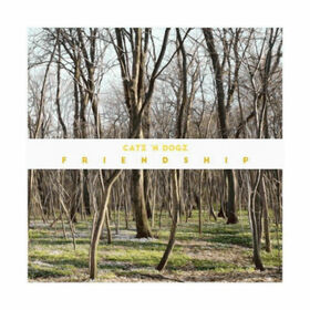 CATZ 'N DOGZ - FRIENDSHIP