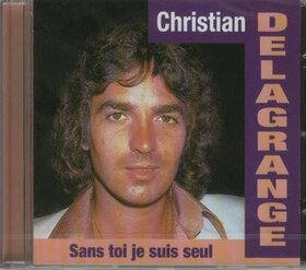 DELAGRANGE, CHRISTIAN - SANS TOI JE SUIS SEUL