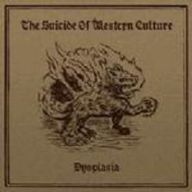 SUICIDE OF WESTERN CULTURE - DYSPLASIA