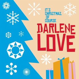 LOVE, DARLENE - IT'S CHRISTMAS OF COURSE