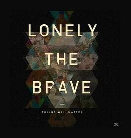 LONELY THE BRAVE - THINGS WILL MATTER -HQ-