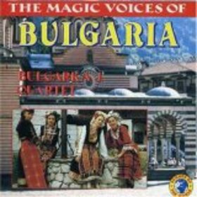 BULGARKA J. QUARTET - MAGIC VOICES OF BULGARIA