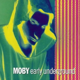 MOBY - EARLY UNDERGROUND -LTD-