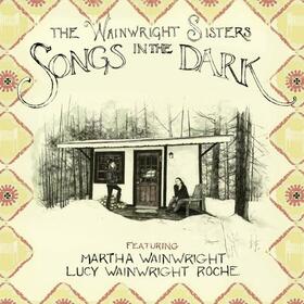 WAINWRIGHT SISTERS - SONGS IN THE DARK