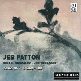 PATTON, JEB - SONGS OF THE SAXOPHONE