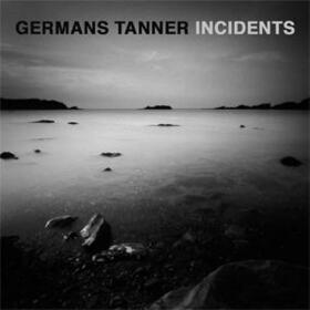 GERMANS TANNER - INCIDENTS