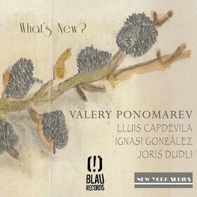 PONOMAREV, VALERY - WHAT'S NEW?