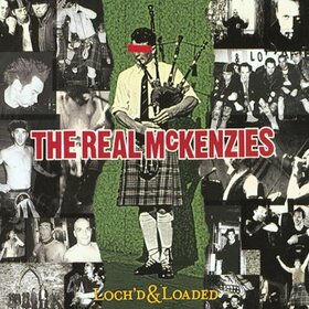 REAL MCKENZIES - LOCH'D & LOADED