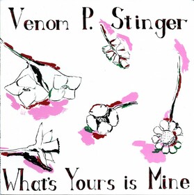 VENOM P. STINGER - WHAT'S YOURS IS MINE