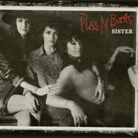 PUSS N BOOTS - SISTER