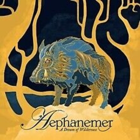 AEPHANEMER - A DREAM OF WILDERNESS