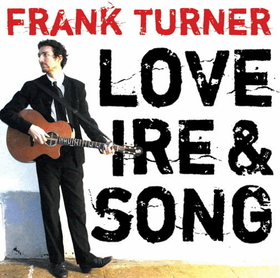 TURNER, FRANK - LOVE IRE & SONG -HQ-