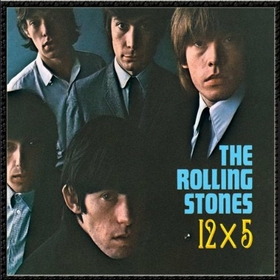 ROLLING STONES - 12 X 5 -HQ-