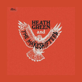 GREEN, HEATH - HEATH GREEN AND THE MAKESHIFTERS
