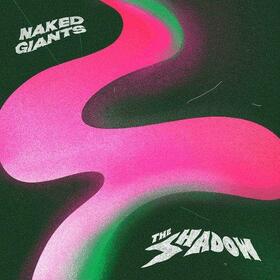 NAKED GIANTS - SHADOW