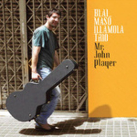 BLAI MASO ILLAMOLA TRIO - MR JOHN PLAYER