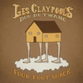 CLAYPOOL - FOUR FOOT SHACK