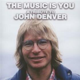 DENVER, JOHN.=TRIBUTE= - MUSIC IS YOU - A TRIBUTE TO JOHN DENVER
