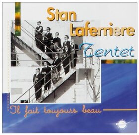 LAFFERIERE, STAN -TENTET- - IL FAIT TOUJOURS BEAU