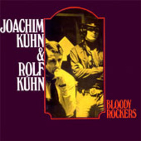 KUHN, JOACHIM & ROLF KUHN - BLOODY ROCKERS
