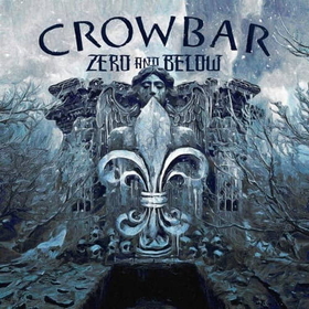 CROWBAR - ZERO AND BELOW -DIGI-