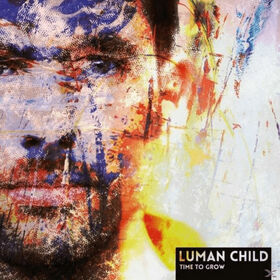 LUMAN CHILD - TIME TO GROW