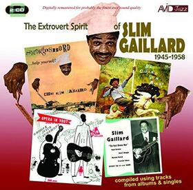 GAILLARD, SLIM - EXTROVERT SPIRIT OF SLIM