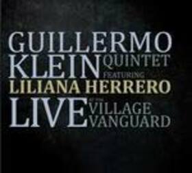 KLEIN, GUILLERMO - LIVE AT THE VILLAGE VANGUARD
