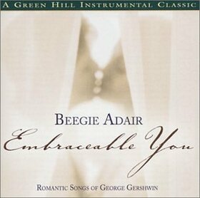 ADAIR, BEEGIE - EMBRACEABLE YOU 