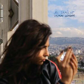 HAMDAN, YASMINE - AL JAMILAT (THE BEAUTIFUL ONES)