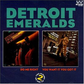 DETROIT EMERALDS - YOU WANT IT, YOU GOT IT