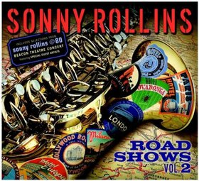 ROLLINS, SONNY - ROAD SHOWS VOL.2 