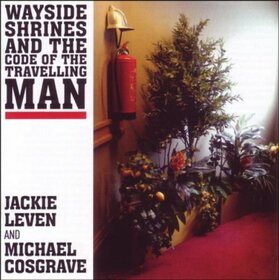 LEVEN, JACKIE - WAYSIDE SHRINES, AND CODE OF TEH TRAVELLING MAN
