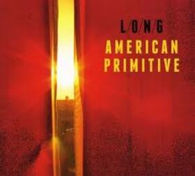 LONG - AMERICAN PRIMITIVE -DIGI-