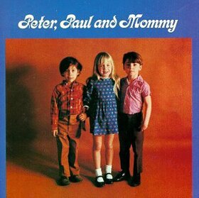 PETER PAUL AND MARY - PETER, PAUL & MOMMY