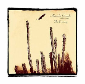 ESCOVEDO, ALEJANDRO - CROSSING -INDIE-