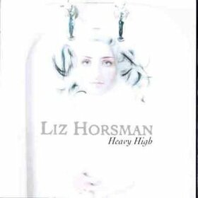 HORSMAN, LIZ - HEAVY HIGH