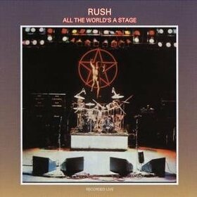 RUSH - ALL THE WORLD'S A STAGE