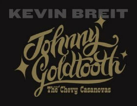 BREIT, KEVIN - JOHNNY GOLDTOOTH & THE..