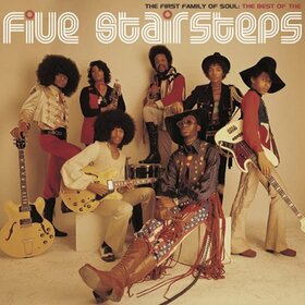 FIVE STAIRSTEPS - BEST OF: FIRST FAMILY..