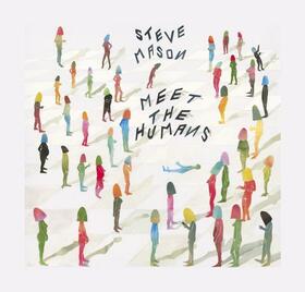 MASON, STEVE - MEET THE HUMANS
